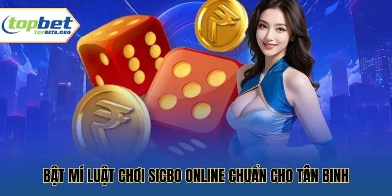 Bật mí luật chơi sicbo online chuẩn cho tân binh