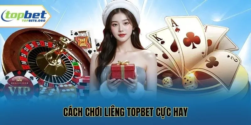 Cách chơi liêng Topbet cực hay