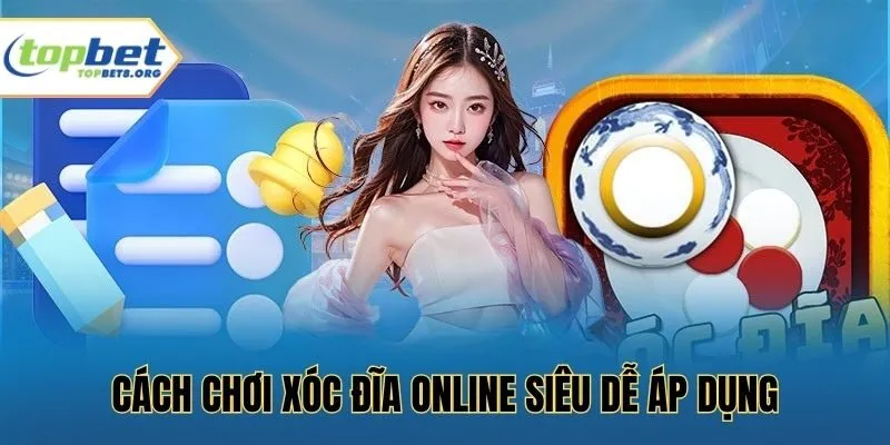 Cách chơi xóc đĩa online siêu dễ áp dụng