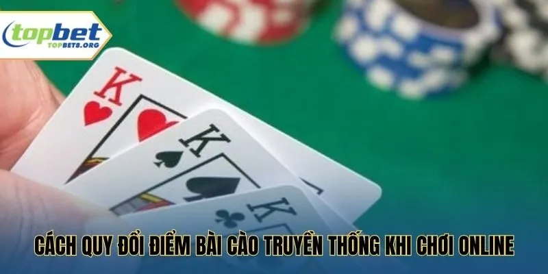 Cách quy đổi điểm bài cào truyền thống khi chơi online