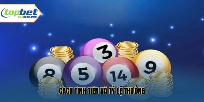 Cách tính tiền và tỷ lệ thưởng