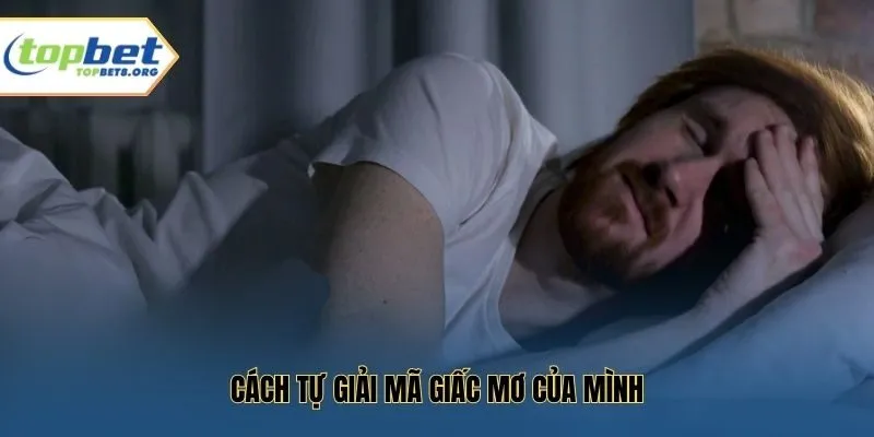 Cách tự giải mã giấc mơ của mình