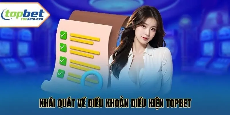 Khái quát về điều khoản điều kiện Topbet