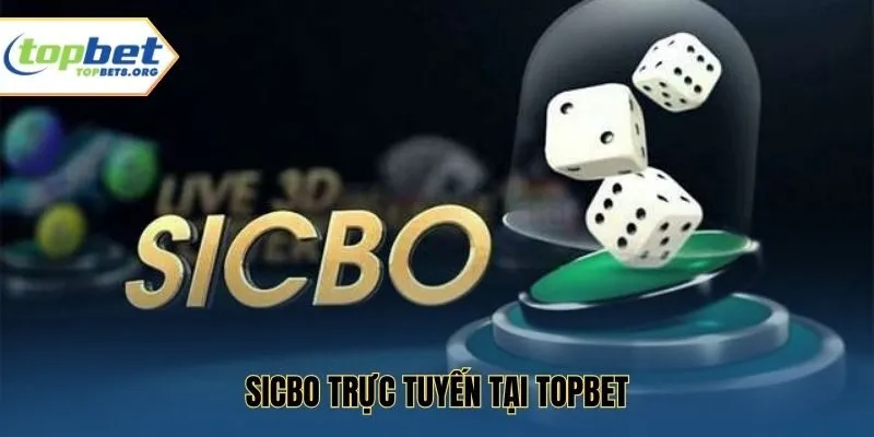 Sicbo online tại Topbet