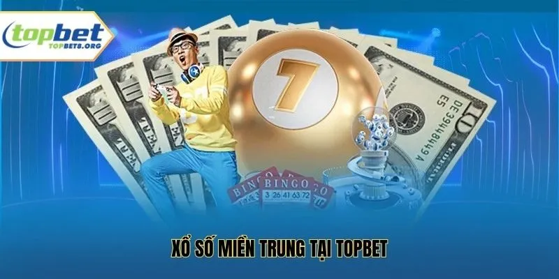 Xổ số miền trung tại Topbet